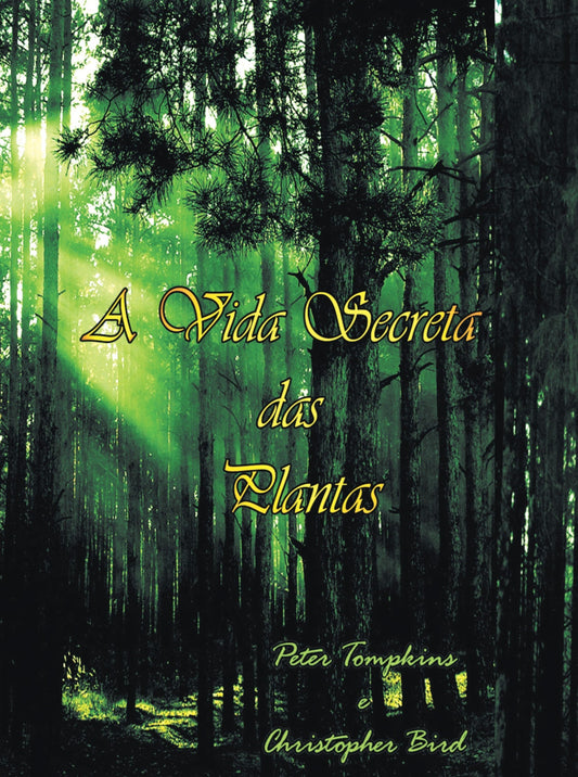 A VIDA SECRETA DAS PLANTAS