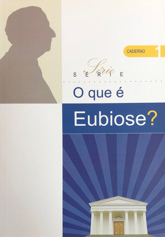 O QUE É EUBIOSE? - CADERNO 1