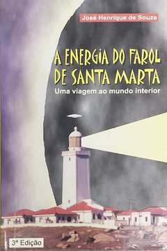 A ENERGIA DO FAROL DE SANTA MARTA – UMA VIAGEM AO MUNDO INTERIOR