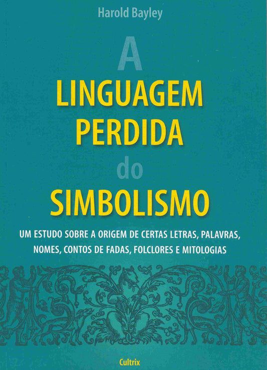 A LINGUAGEM PERDIDA DO SIMBOLISMO