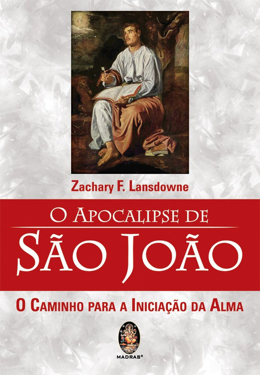 O APOCALIPSE DE SÃO JOÃO – O CAMINHO PARA A INICIAÇÃO DA ALMA