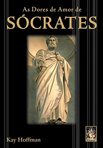 AS DORES DE AMOR DE SÓCRATES