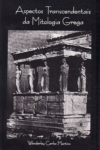 ASPECTOS TRANSCENDENTAIS DA MITOLOGIA GREGA
